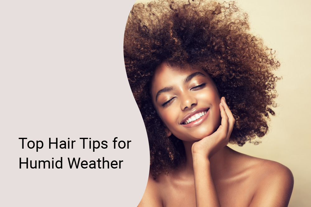 Top Ways to Battle Hair Frizz in Humid Weather - Twisted Sisters